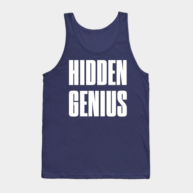 Hidden Genius Tank Top by Dazed Pig